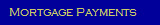    Mortgage Payments
