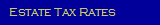    Estate Tax Rates